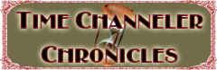 The Time Channeler Chronicles